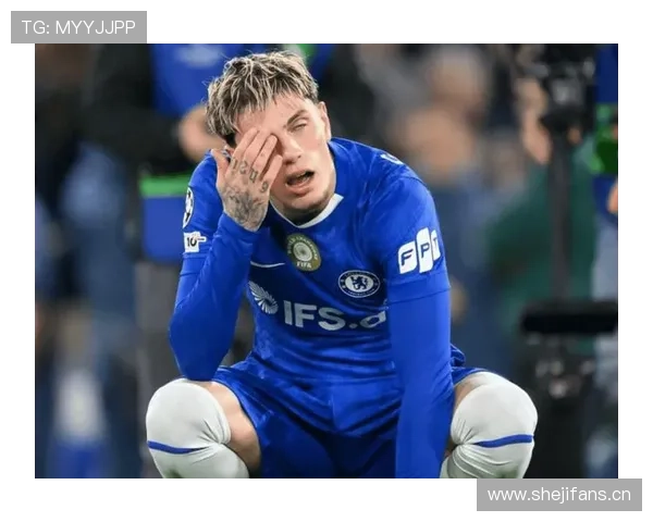 切尔西危机：高层与球员矛盾升级，战术混乱或加速豪门地位下滑？